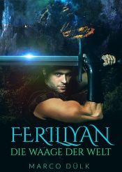 High-Fantasy Buchcover Ferillyan - die Waage der Welt von Marco Dülk